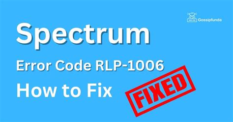 Spectrum reference code rlp 1006 - Nov 9, 2017 · How to fix the RLP-1008 error code 